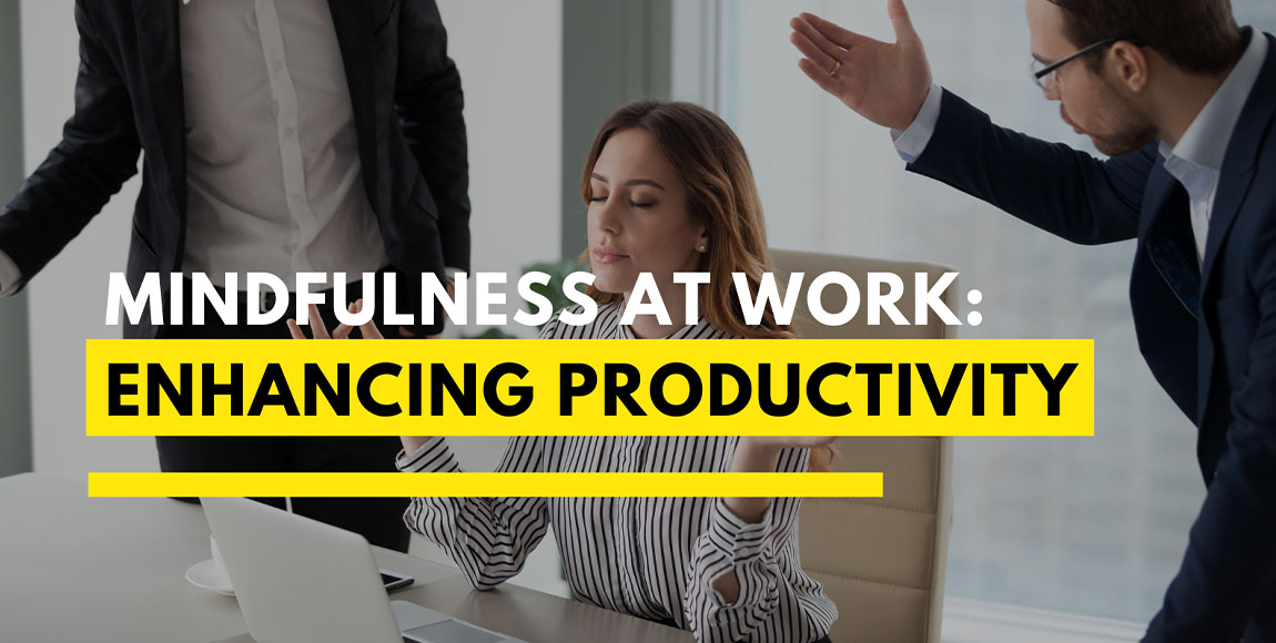 Acceptance And Mindfulness At Work Mindfulness at Work: Boost Productivity and Reduce Stress
